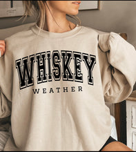 Load image into Gallery viewer, Whiskey Weather Sweatshirt
