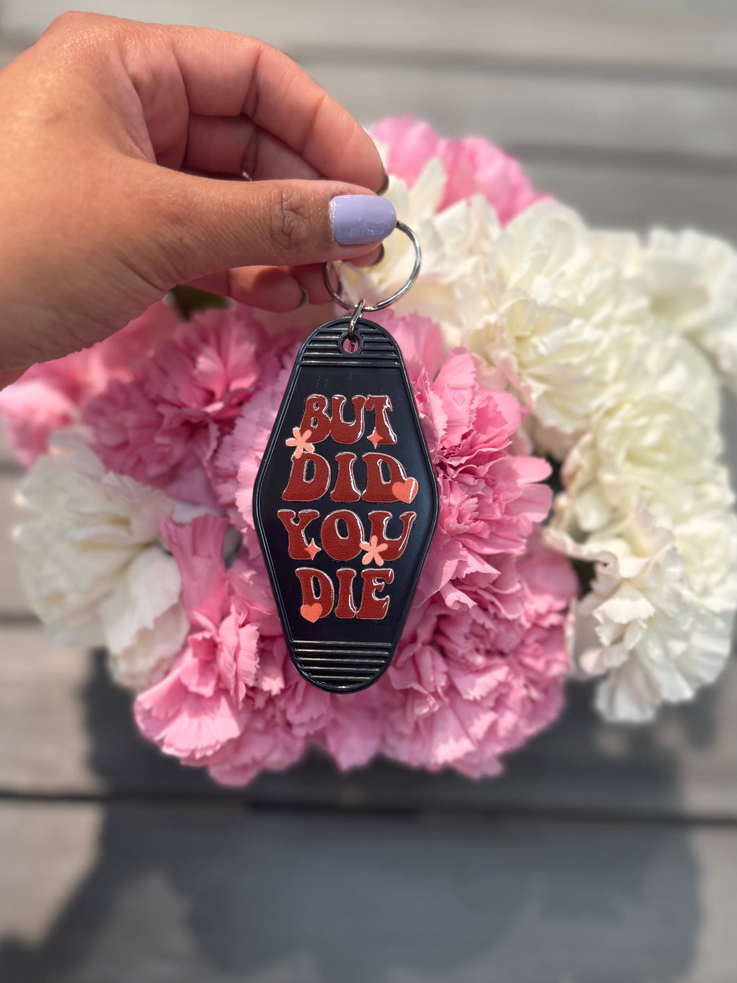 But did you die Keychain